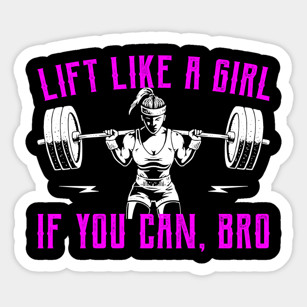 Lift Like A Girl Weightlifting Gym Bodybuilder Sticker by Tee__Dot